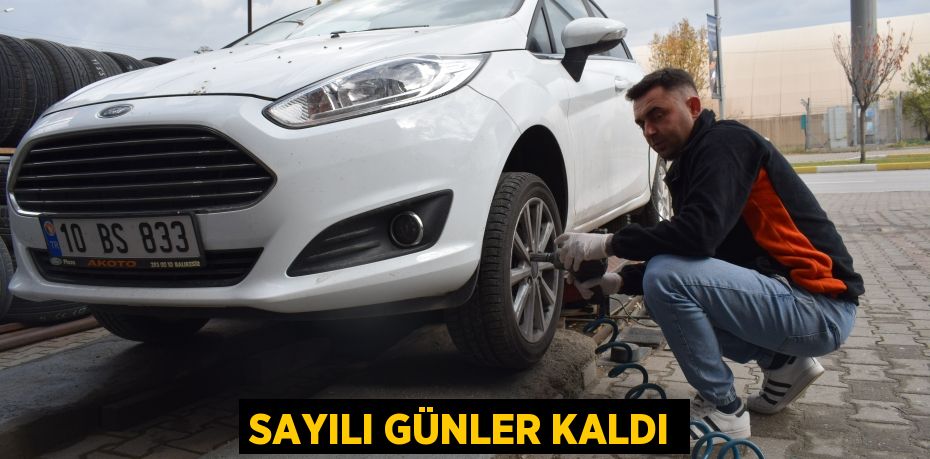 SAYILI GÜNLER KALDI