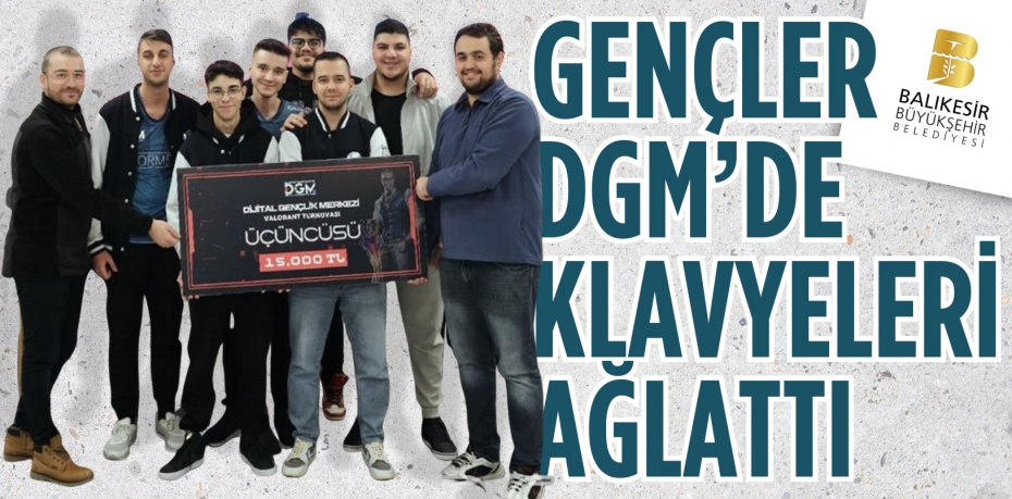 GENÇLER DGM’DE KLAVYELERİ AĞLATTI