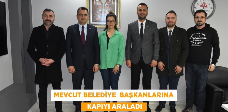 MEVCUT BELEDİYE  BAŞKANLARINA   KAPIYI ARALADI