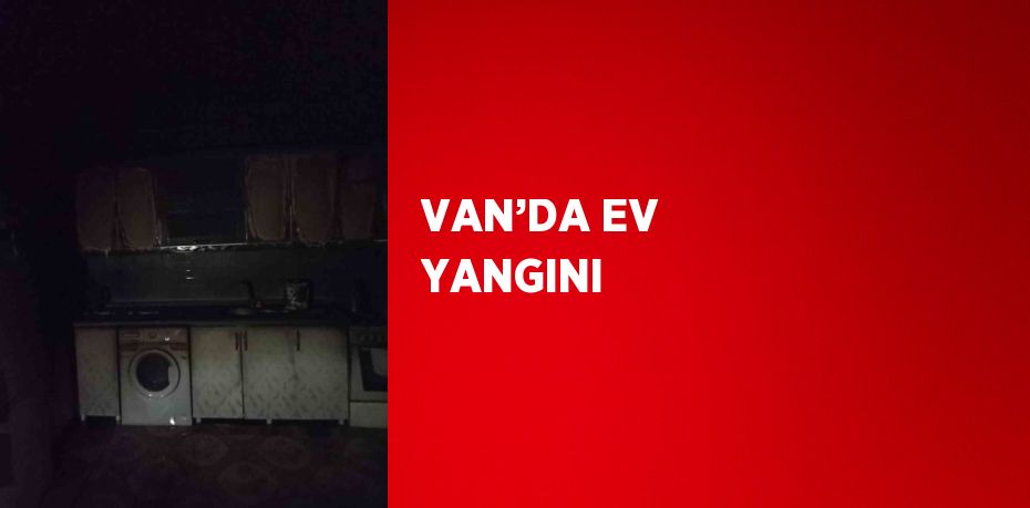 VAN’DA EV YANGINI