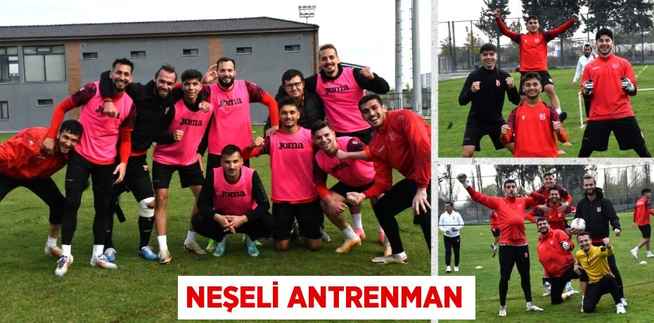 NEŞELİ ANTRENMAN