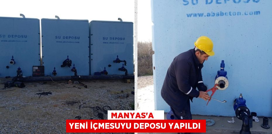 MANYAS’A    YENİ İÇMESUYU DEPOSU YAPILDI