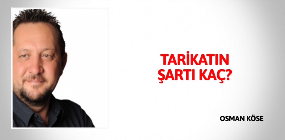 TARİKATIN ŞARTI KAÇ?