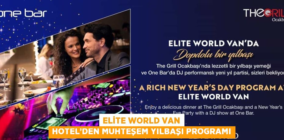 ELİTE WORLD VAN HOTEL’DEN MUHTEŞEM YILBAŞI PROGRAMI