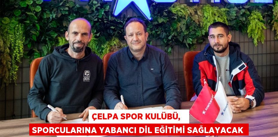 ÇELPA SPOR KULÜBÜ,   SPORCULARINA YABANCI DİL EĞİTİMİ SAĞLAYACAK