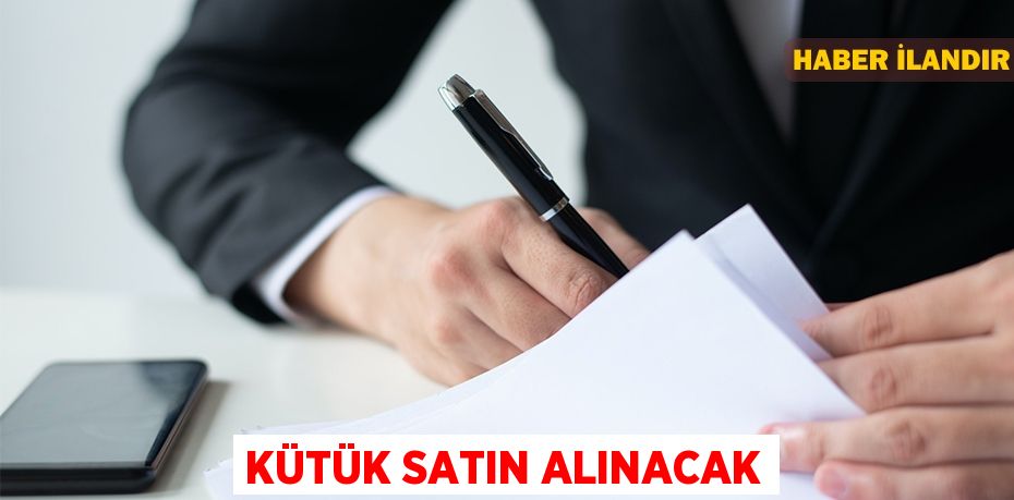 Kütük satın alınacak