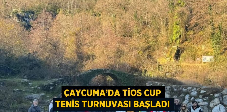 ÇAYCUMA’DA TİOS CUP TENİS TURNUVASI BAŞLADI