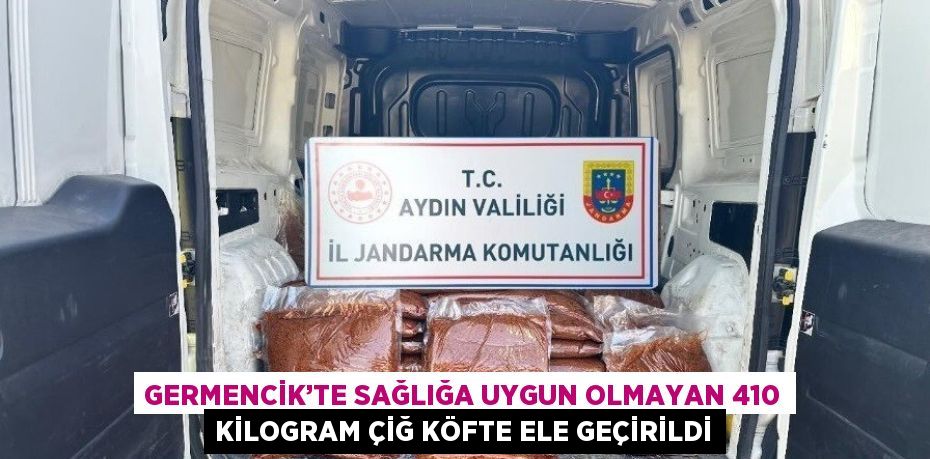 GERMENCİK’TE SAĞLIĞA UYGUN OLMAYAN 410 KİLOGRAM ÇİĞ KÖFTE ELE GEÇİRİLDİ