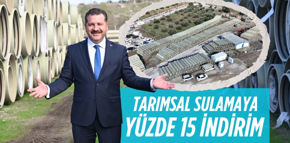 TARIMSAL SULAMAYA YÜZDE 15 İNDİRİM