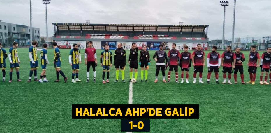 HALALCA AHP’DE GALİP   1-0