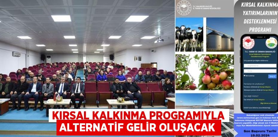 KIRSAL KALKINMA PROGRAMIYLA ALTERNATİF GELİR OLUŞACAK