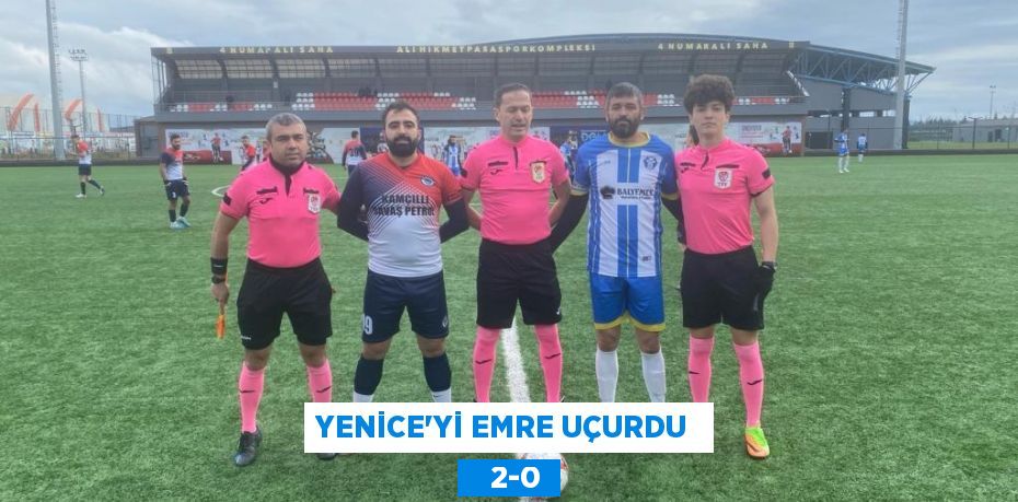 YENİCE’Yİ EMRE UÇURDU     2-0