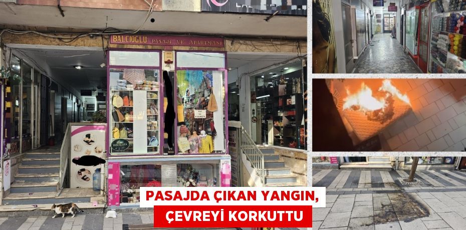 PASAJDA ÇIKAN YANGIN,   ÇEVREYİ KORKUTTU