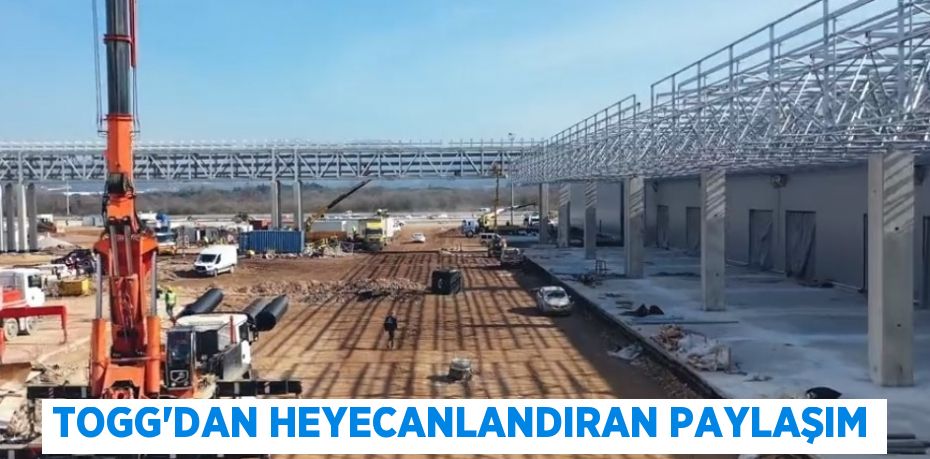 TOGG'dan heyecanlandıran paylaşım