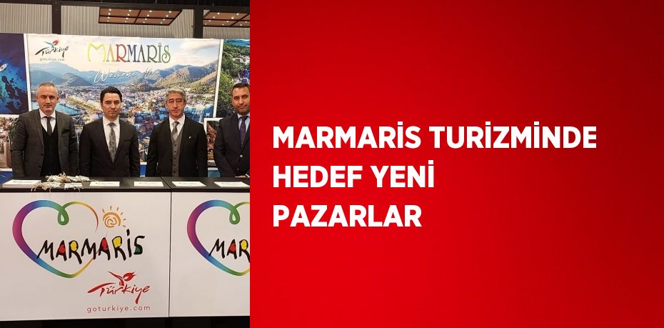 MARMARİS TURİZMİNDE HEDEF YENİ PAZARLAR