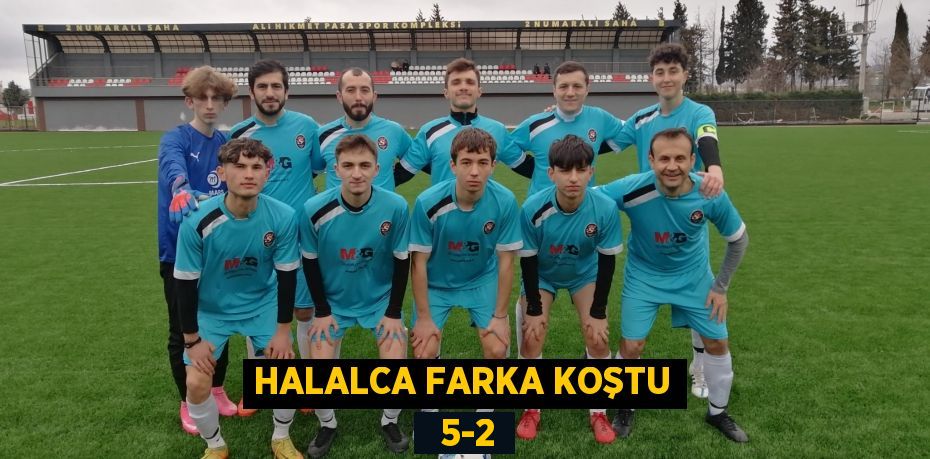 HALALCA FARKA KOŞTU   5-2