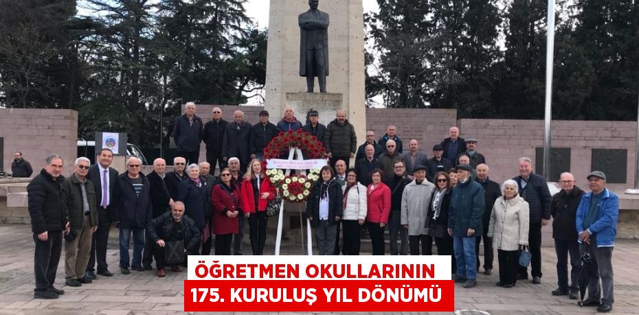 Öğretmen okullarının  175. kuruluş yıl dönümü