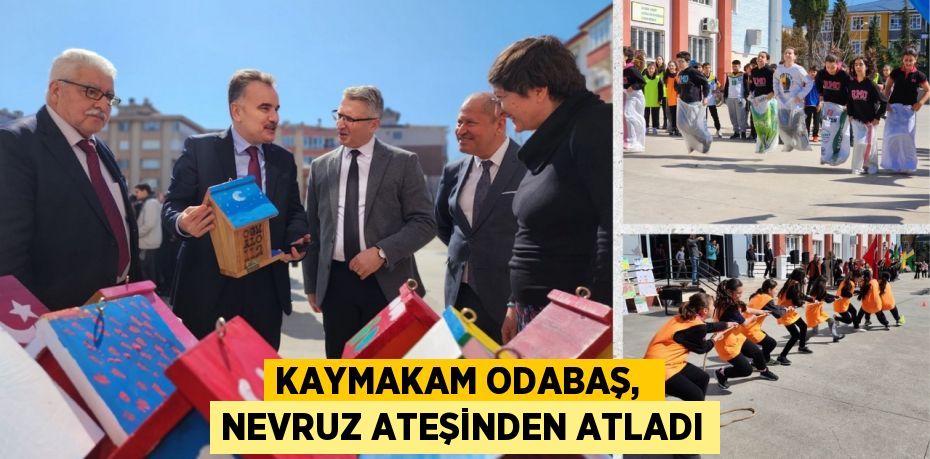 KAYMAKAM ODABAŞ,  NEVRUZ ATEŞİNDEN ATLADI