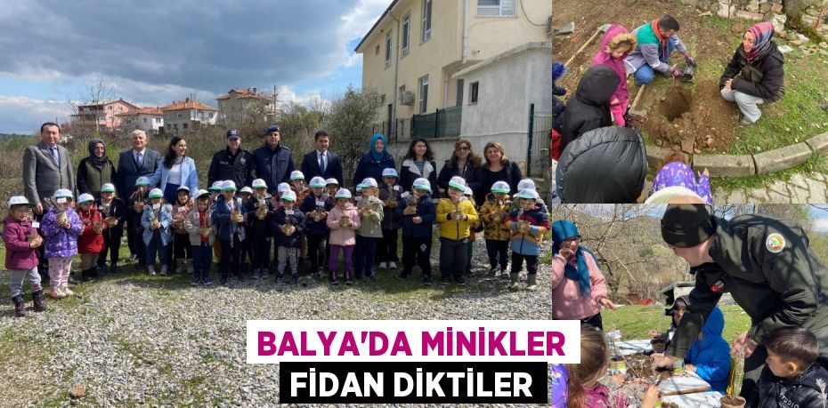 BALYA'DA MİNİKLER FİDAN DİKTİLER