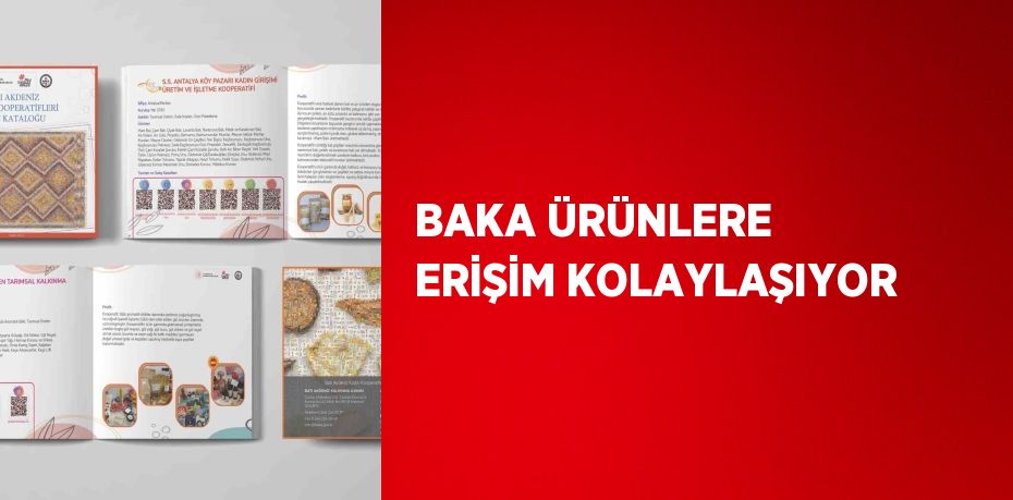 BAKA ÜRÜNLERE ERİŞİM KOLAYLAŞIYOR