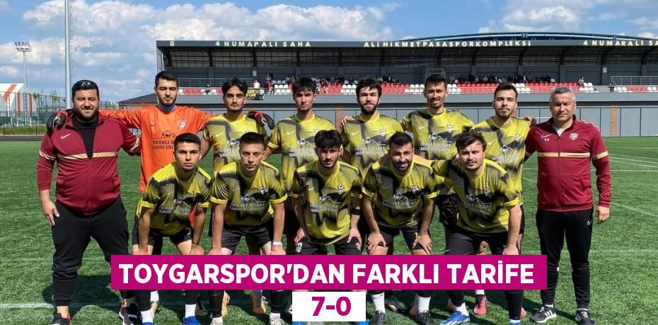 TOYGARSPOR’DAN FARKLI TARİFE   7-0