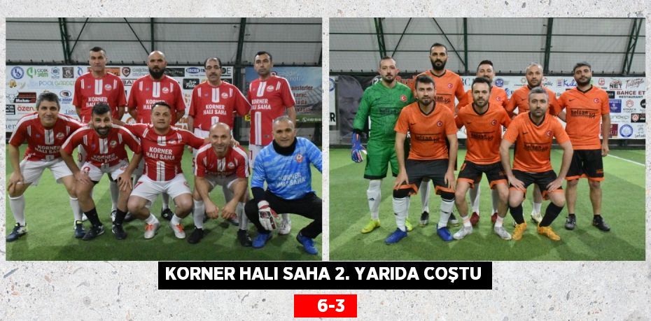 KORNER HALI SAHA 2. YARIDA COŞTU     6-3