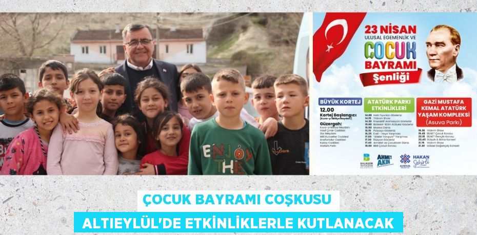 ÇOCUK BAYRAMI COŞKUSU  ALTIEYLÜL’DE ETKİNLİKLERLE KUTLANACAK