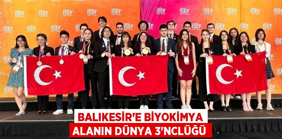 BALIKESİR’E BİYOKİMYA ALANIN DÜNYA 3’NCLÜĞÜ