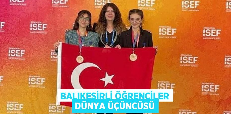 BALIKESİRLİ ÖĞRENCİLER DÜNYA ÜÇÜNCÜSÜ