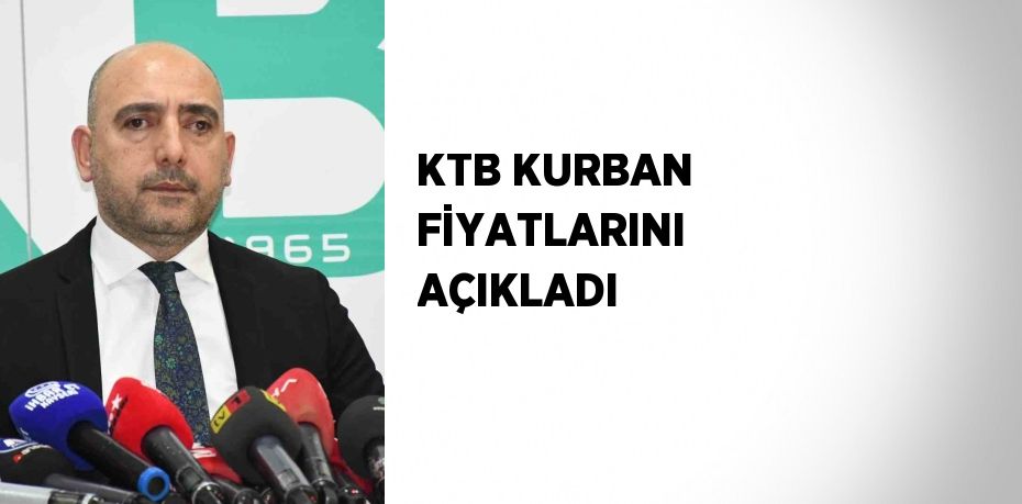 KTB KURBAN FİYATLARINI AÇIKLADI