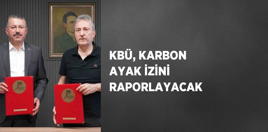 KBÜ, KARBON AYAK İZİNİ RAPORLAYACAK