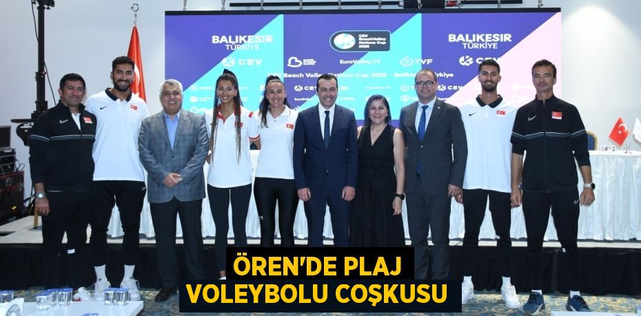ÖREN’DE PLAJ VOLEYBOLU COŞKUSU