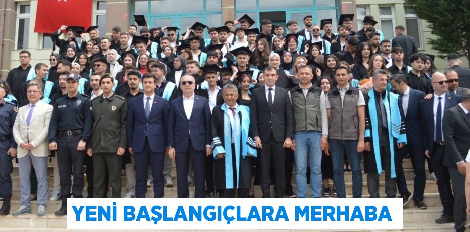 YENİ BAŞLANGIÇLARA MERHABA