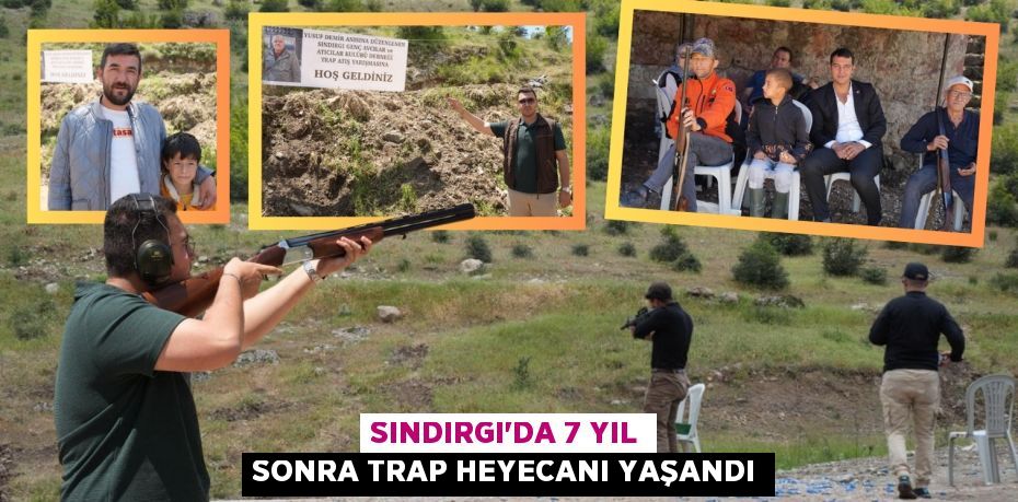 SINDIRGI’DA 7 YIL SONRA TRAP HEYECANI YAŞANDI