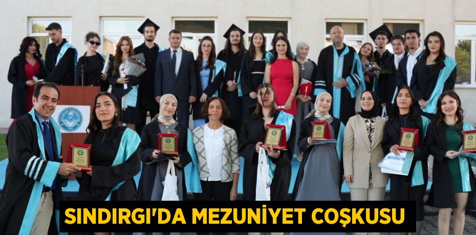 SINDIRGI’DA MEZUNİYET COŞKUSU