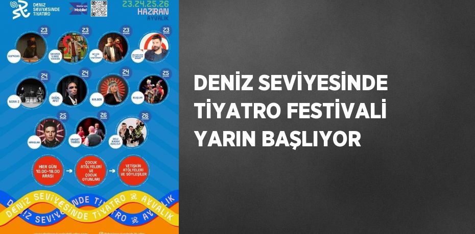 DENİZ SEVİYESİNDE TİYATRO FESTİVALİ YARIN BAŞLIYOR