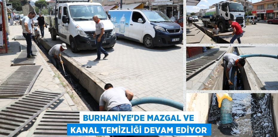 BURHANİYE’DE MAZGAL VE KANAL TEMİZLİĞİ DEVAM EDİYOR