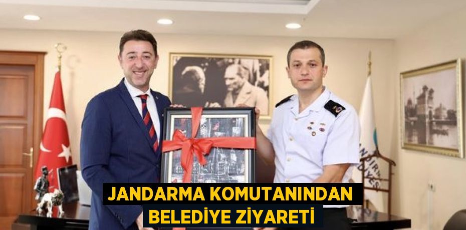 JANDARMA KOMUTANINDAN BELEDİYE ZİYARETİ