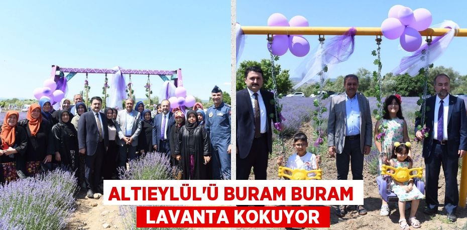 ALTIEYLÜL’Ü BURAM BURAM  LAVANTA KOKUYOR