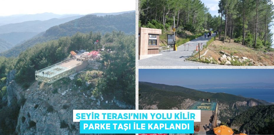 SEYİR TERASI’NIN YOLU KİLİR PARKE TAŞI İLE KAPLANDI