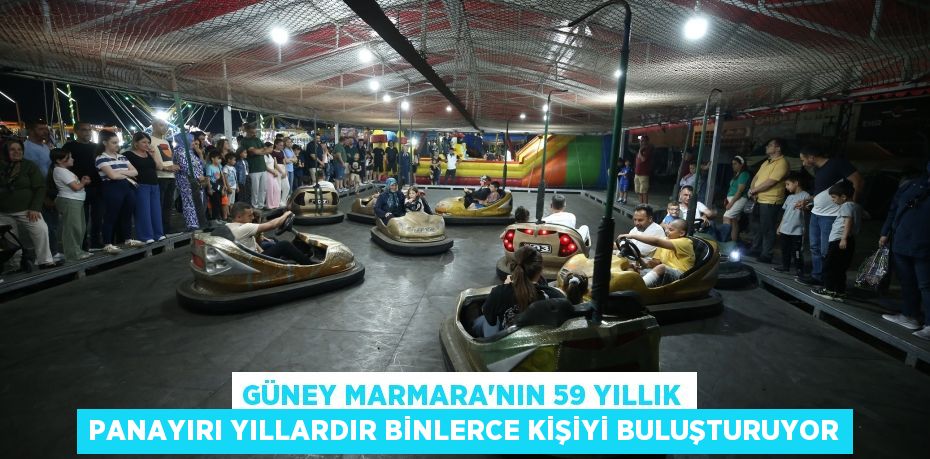 Güney Marmara'nın 59 yıllık panayırı yıllardır binlerce kişiyi buluşturuyor