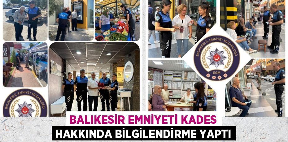 BALIKESİR EMNİYETİ KADES HAKKINDA BİLGİLENDİRME YAPTI