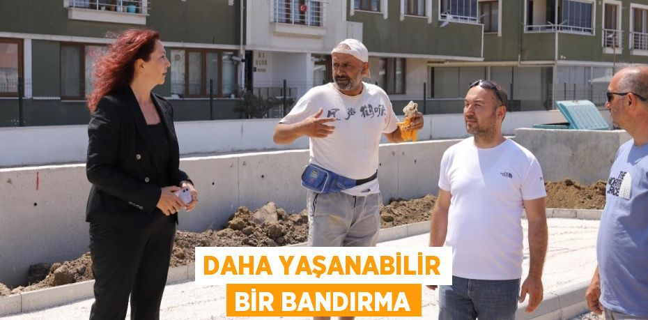 DAHA YAŞANABİLİR BİR BANDIRMA