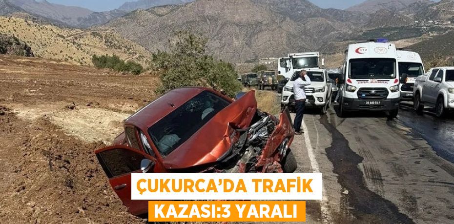 ÇUKURCA’DA TRAFİK KAZASI:3 YARALI