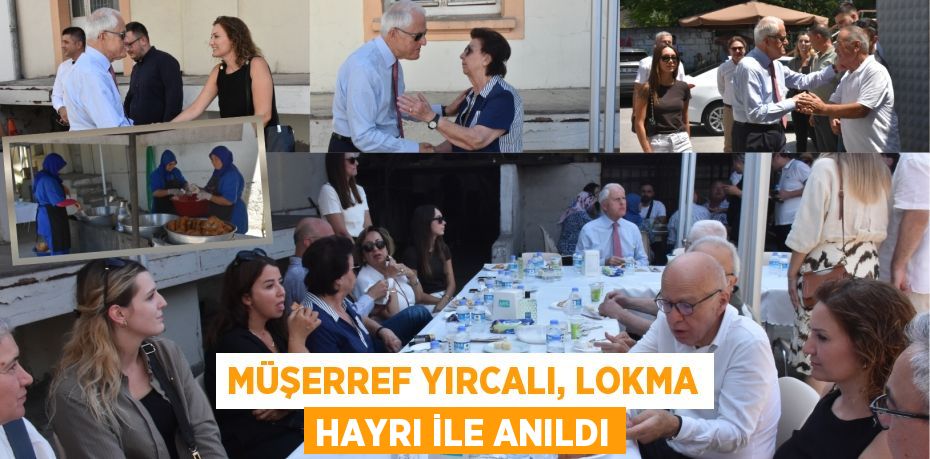 Müşerref Yırcalı, lokma hayrı ile anıldı