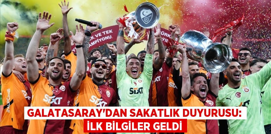 Galatasaray’dan Sakatlık Duyurusu: İlk Bilgiler Geldi