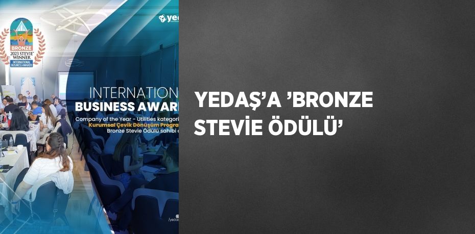 YEDAŞ’A ’BRONZE STEVİE ÖDÜLÜ’