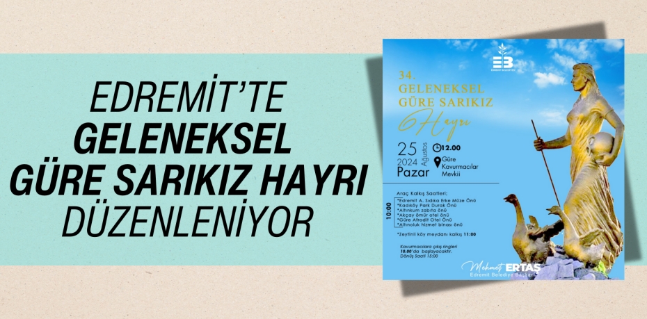 EDREMİT’TE GELENEKSEL  GÜRE SARIKIZ HAYRI DÜZENLENİYOR