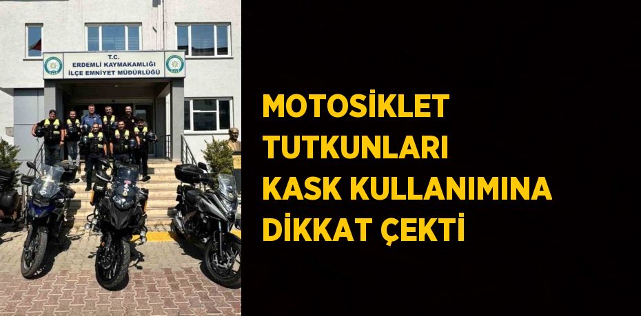 MOTOSİKLET TUTKUNLARI KASK KULLANIMINA DİKKAT ÇEKTİ