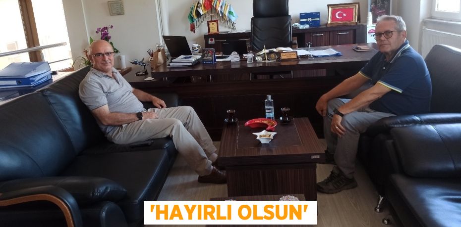 ‘HAYIRLI OLSUN’